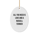 Funny Russell Terrier Dog Oval Ornament Gifts from Friends Family - 'All You Need Is Love And A Russell Terrier' Christmas Unique Gifts - Image 1